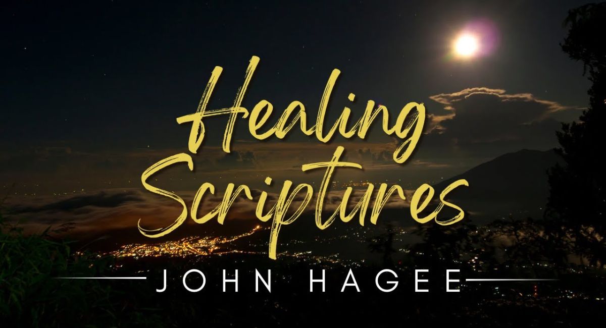 20 John Hagee Inspiring Healing Scriptures
